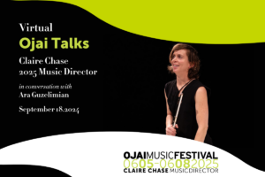 Claire Chase Virtual Ojai Talks guest